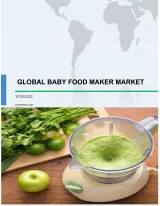 Global Baby Food Maker Market 2018-2022